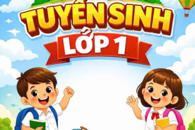 KẾ HOẠCH TUYỂN SINH LỚP 1 NĂM HỌC 2025 -2026